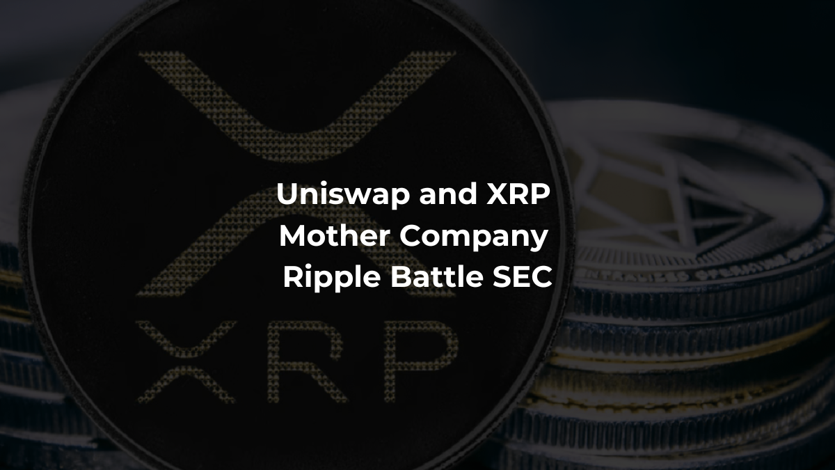 유니스왑과 XRP 모회사 리플 배틀 SEC