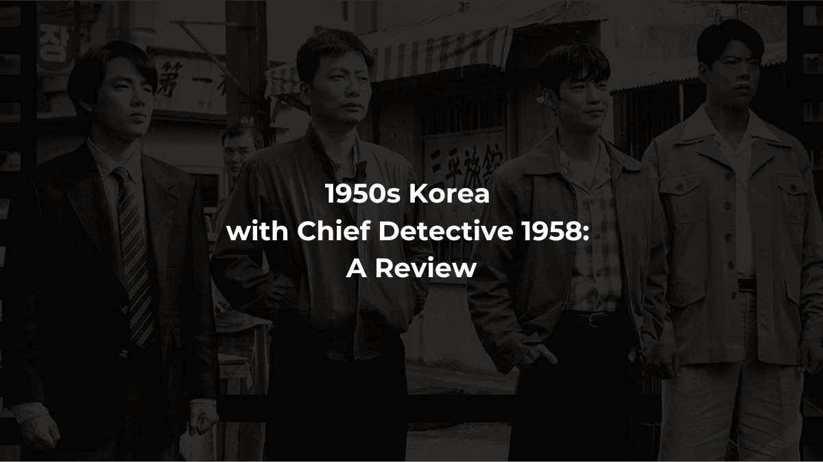 1950s Korea with Chief Detective 1958: A Review