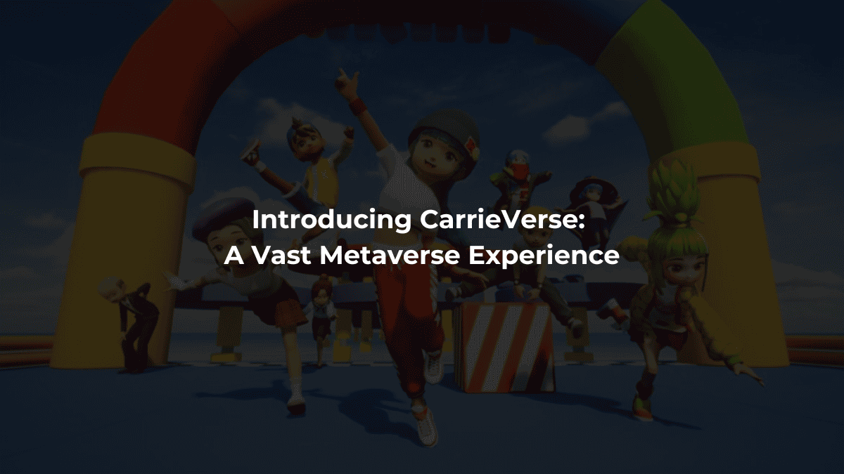 Introducing CarrieVerse: A Vast Metaverse Experience