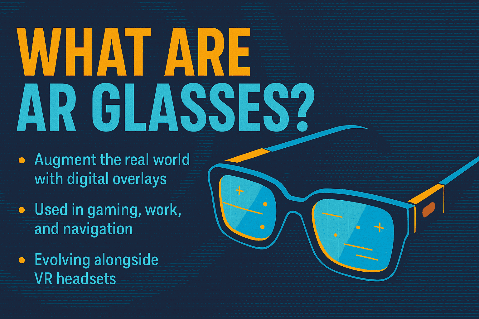 What are AR glasses — cyberpunk-pop style infographic in yellow, orange, and blue showing futuristic AR smart glasses with digital overlays and text highlighting their uses in gaming, work, and navigation.
