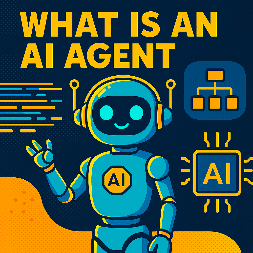What Is an AI Agent — cyberpunk-pop style infographic in yellow, orange, and blue featuring a robot assistant, glowing data streams, decision tree icons, and an AI chip. Bold title text in League Spartan and Roboto.