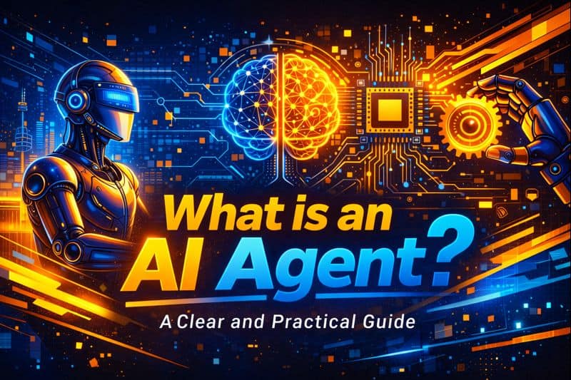 What is an AI Agent? A Clear and Practical Guide