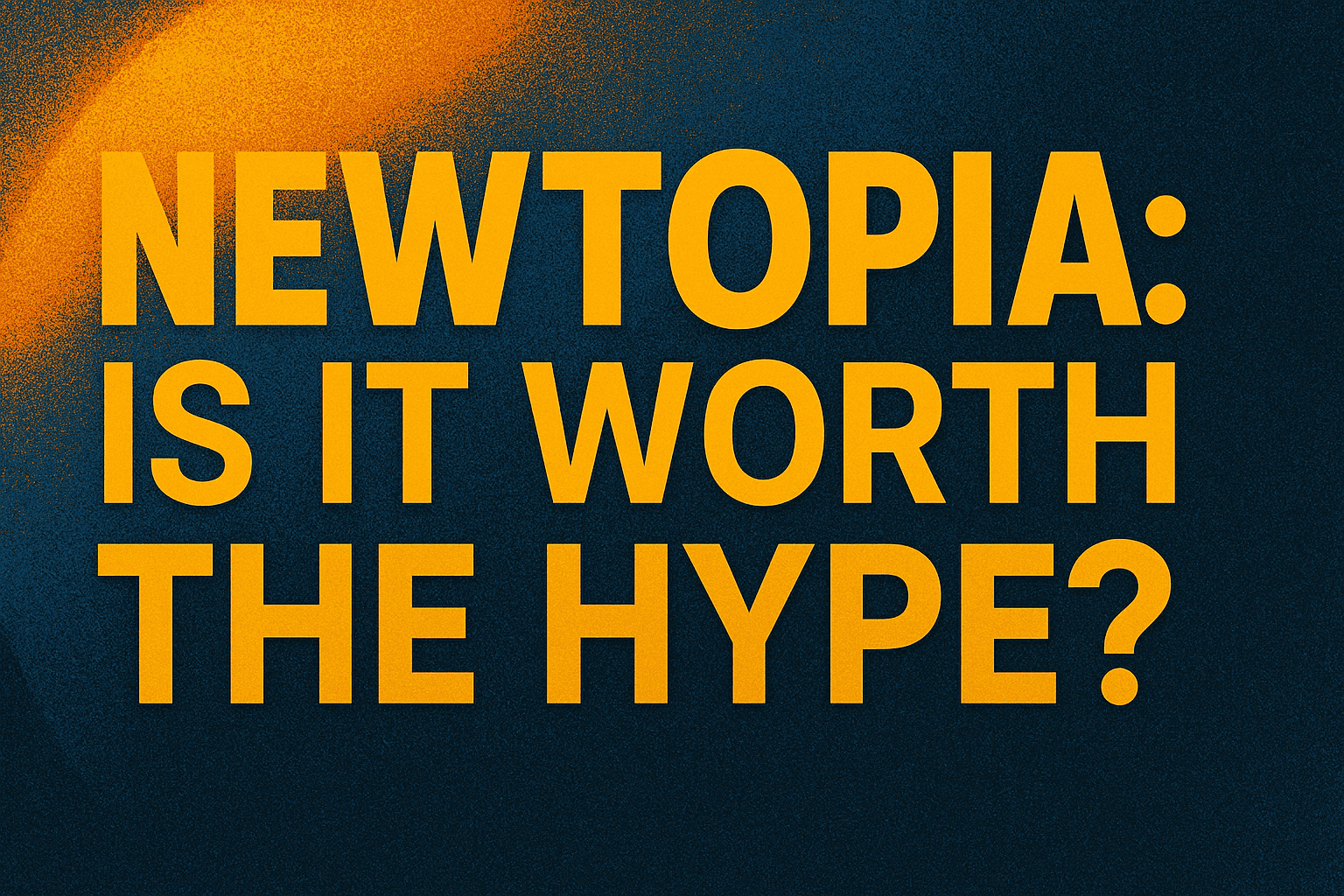 Newtopia: Is it worth the hype?
