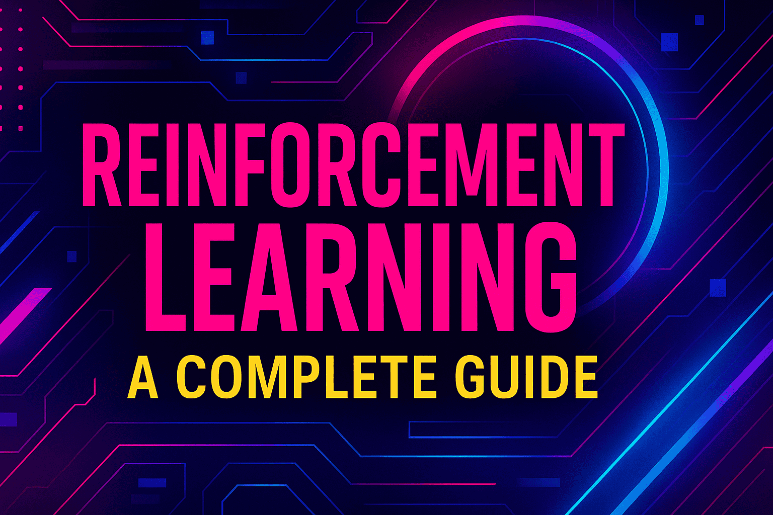 reinforcement learning complete guide