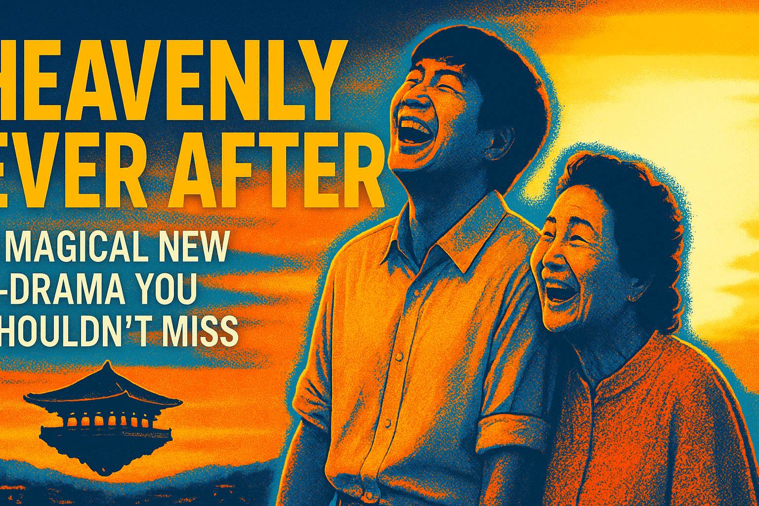 Heavenly Ever After: A Magical New K-Drama You Shouldn’t Miss